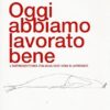 Oggi abbiamo lavorato bene, L'imprenditoria italiana che non si arrende